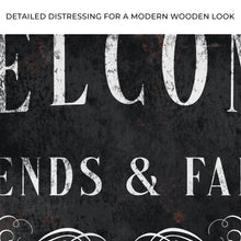 Load image into Gallery viewer, Welcome Friends &amp; Family Sign III