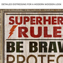 Load image into Gallery viewer, Your Most Important Power Is Love Superhero Rules Sign
