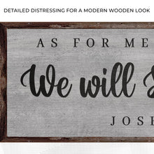 Load image into Gallery viewer, Joshua 24:15 - We Will Serve The Lord Sign IV