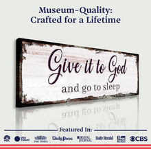 Load image into Gallery viewer, Give It To God And Go To Sleep Faith Sign II