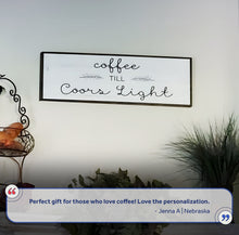 Load image into Gallery viewer, Coffee Till Cocktails Sign II