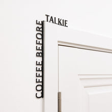 Load image into Gallery viewer, Wooden Corner Quote – Coffee Before Talkie