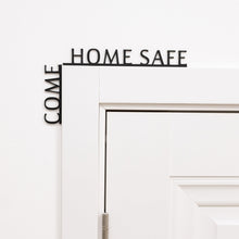 Load image into Gallery viewer, Wooden Corner Quote – Come Home Safe