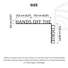 Load image into Gallery viewer, Wooden Corner Quote – Hands Off the Cookie!