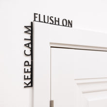 Load image into Gallery viewer, Wooden Corner Quote – Keep Calm, Flush On