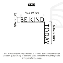 Load image into Gallery viewer, Wooden Corner Quote – Be Kind Today