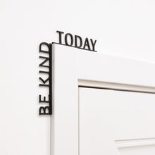 Load image into Gallery viewer, Wooden Corner Quote – Be Kind Today
