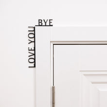 Load image into Gallery viewer, Wooden Corner Quote – Love You, Bye