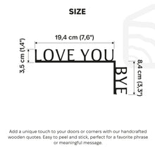 Load image into Gallery viewer, Wooden Corner Quote – Love You, Bye
