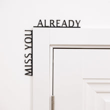 Load image into Gallery viewer, Wooden Corner Quote – Miss You Already