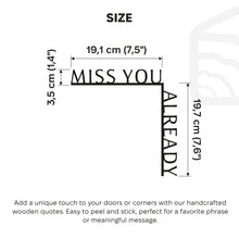 Load image into Gallery viewer, Wooden Corner Quote – Miss You Already
