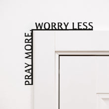 Load image into Gallery viewer, Wooden Corner Quote – Pray More, Worry Less