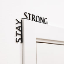 Load image into Gallery viewer, Wooden Corner Quote – Stay Strong