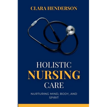 Load image into Gallery viewer, Holistic Nursing Care: Nurturing Mind, Body, and Spirit - Paperback