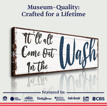 Load image into Gallery viewer, It'll All Come Out in the Wash Laundry Sign