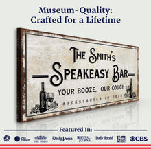 Load image into Gallery viewer, Speakeasy Your Booze Our Couch Bar Sign