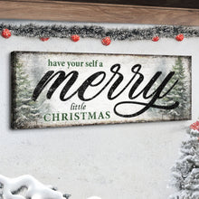 Load image into Gallery viewer, Have Yourself a Merry Little Christmas Sign VII