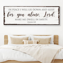 Load image into Gallery viewer, In Peace I Will Lie Down And Sleep For You Alone Lord Psalm 4:8 Faith Sign II