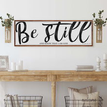 Load image into Gallery viewer, Be Still And Know That I Am God Psalm 46:10 Faith Sign II