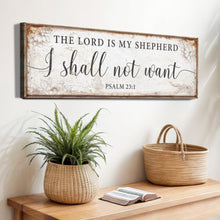 Load image into Gallery viewer, The Lord Is My Shepherd I Shall Not Want Psalm 23:1 Faith Sign