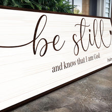 Load image into Gallery viewer, Be Still And Know That I am God Faith Sign VII