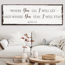 Load image into Gallery viewer, Ruth 1:16: Where You Go I Will Go Faith Sign