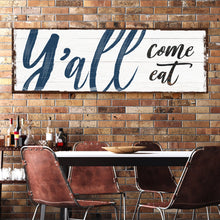 Load image into Gallery viewer, Y'all Come Eat Kitchen Sign II