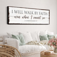 Load image into Gallery viewer, I Will Walk By Faith 2 Corinthians 5:7 Sign II