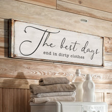 Load image into Gallery viewer, The Best Days End In Dirty Clothes Laundry Sign II