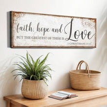 Load image into Gallery viewer, Faith Hope And Love 1 Corinthians 13:13 Faith Sign