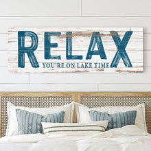 Load image into Gallery viewer, Relax You're on Lake Time Sign