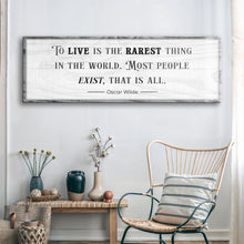 Load image into Gallery viewer, To Live Is The Rarest Thing Farmhouse Sign