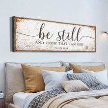 Load image into Gallery viewer, Psalm 46:10 Be Still And Know That I Am God Faith Sign