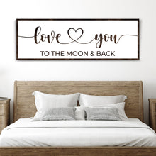 Load image into Gallery viewer, Love You To The Moon And Back Sign II