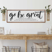 Load image into Gallery viewer, Go Be Great, Joshua 1:9 Faith Sign