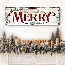 Load image into Gallery viewer, Have Yourself a Merry Little Christmas Sign VIII