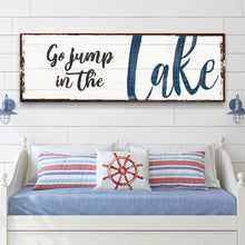 Load image into Gallery viewer, Go Jump In The Lake Sign II