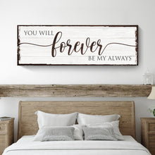 Load image into Gallery viewer, Forever Be My Always Sign
