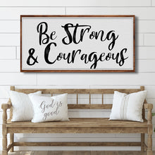 Load image into Gallery viewer, Be Strong And Courageous Faith Sign IV