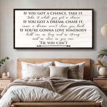 Load image into Gallery viewer, If You Got A Dream Bedroom Sign II
