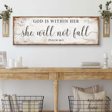 Load image into Gallery viewer, God Is Within Her She Will Not Fall Psalm 46:5 Faith Sign