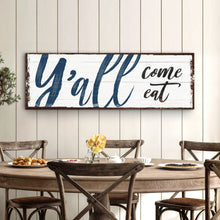 Load image into Gallery viewer, Y'all Come Eat Kitchen Sign II