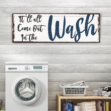 Load image into Gallery viewer, It'll All Come Out in the Wash Laundry Sign