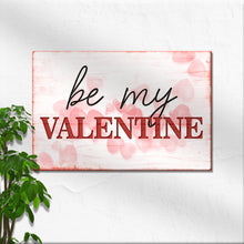 Load image into Gallery viewer, Be My Valentine Sign