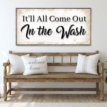 Load image into Gallery viewer, It'll All Come Out in the Wash Laundry Sign II