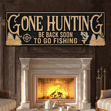 Load image into Gallery viewer, Gone Hunting Sign