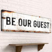 Load image into Gallery viewer, Be Our Guest Sign V