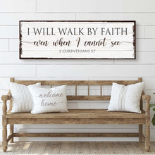 Load image into Gallery viewer, I Will Walk By Faith 2 Corinthians 5:7 Sign II