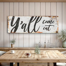 Load image into Gallery viewer, Y'all Come Eat Kitchen Sign III