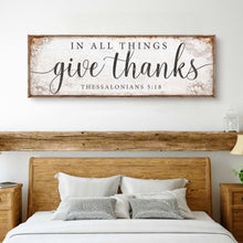 Load image into Gallery viewer, In All Things Give Thanks Thessalonians 5:18 Faith Sign